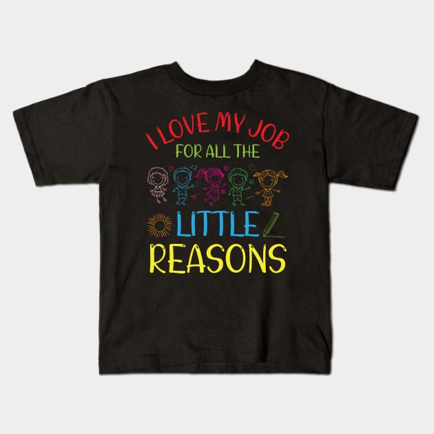 i love my job for all the little reasons Kids T-Shirt by bisho2412